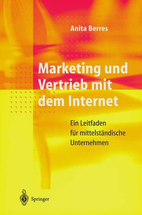 Marketing und Vertrieb mit dem Internet - Anita Berres