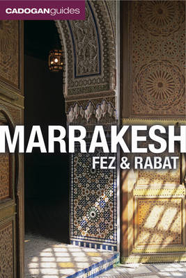 Marrakesh, Fez and Rabat - Barnaby Rogerson