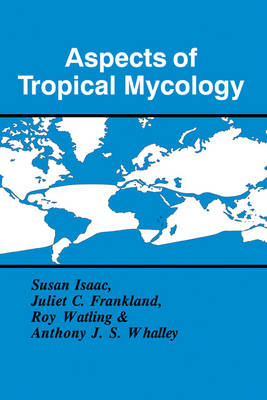 Aspects of Tropical Mycology - 