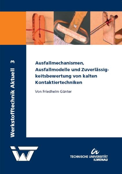 Ausfallmechanismen, Ausfallmodelle und Zuverlässigkeitsbewertung von kalten Kontaktiertechniken - Friedhelm Günter