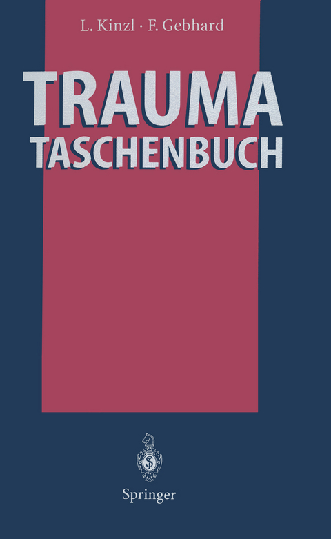 Trauma-Taschenbuch - Lothar Kinzl, Florian Gebhard