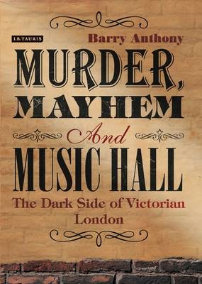 Murder, Mayhem and Music Hall -  Barry Anthony