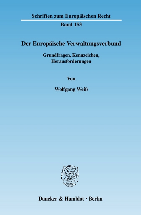 Der Europäische Verwaltungsverbund. - Wolfgang Weiß