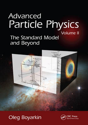 Advanced Particle Physics Volume II - Oleg Boyarkin