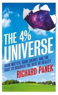 The 4-Percent Universe - Richard Panek