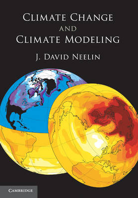 Climate Change and Climate Modeling - J. David Neelin