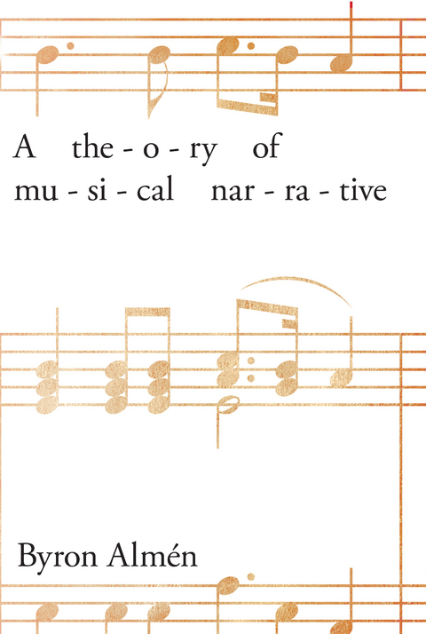 A Theory of Musical Narrative - Byron Almén