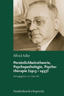 Persönlichkeitstheorie, Psychopathologie, Psychotherapie (1913–1937) - Alfred Adler