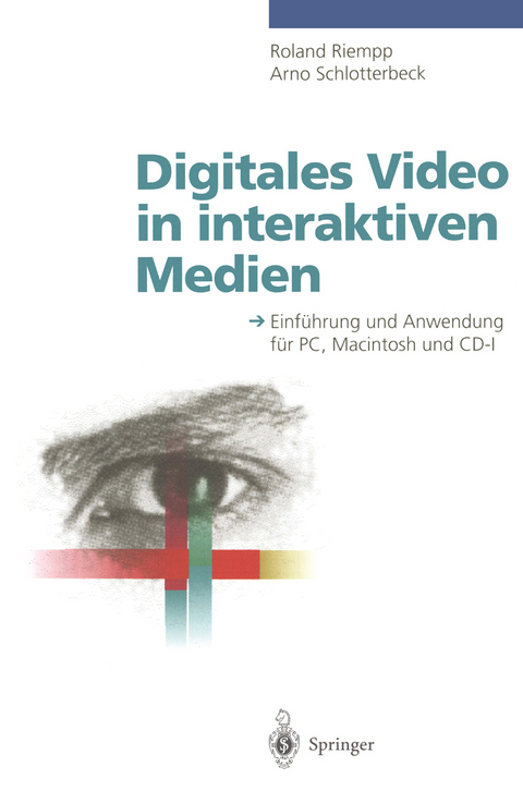 Digitales Video in interaktiven Medien - Roland Riempp, Arno Schlotterbeck