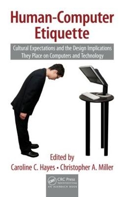 Human-Computer Etiquette - Caroline C. Hayes, Christopher A. Miller