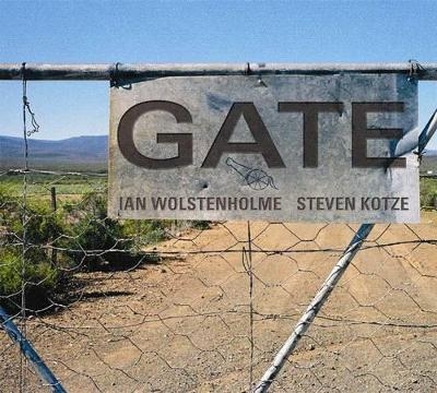 Gate - Ian Wolstenholme, Steven Kotze