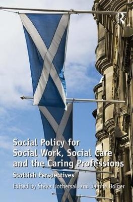 Social Policy for Social Work, Social Care and the Caring Professions - Janine Bolger