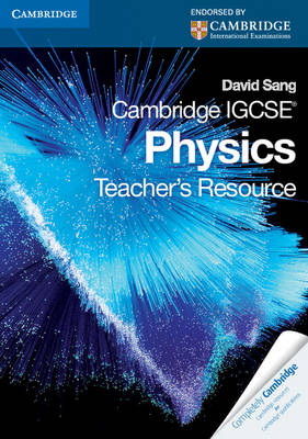 Cambridge IGCSE Physics Teacher's Resource CD-ROM - David Sang