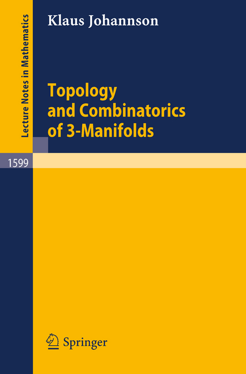 Topology and Combinatorics of 3-Manifolds - Klaus Johannson