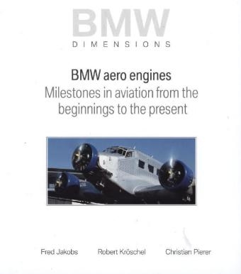 BMW Aero Engines - Fred Jakobs, Robert R Kroeschel, Christian Pierer
