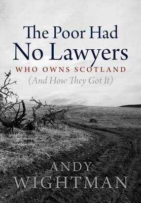 The Poor Had No Lawyers - Andy Wightman