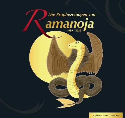 Die Prophezeiungen von Ramanoja -  Yogi BenajanHermkes