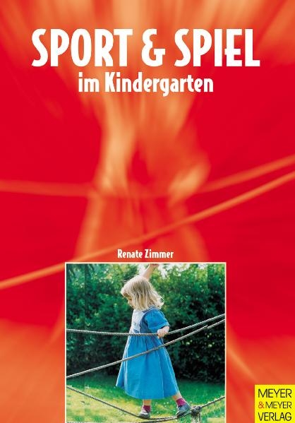 Sport und Spiel im Kindergarten - Renate Zimmer