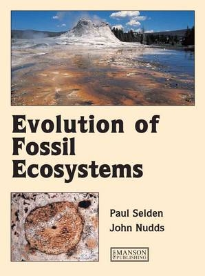 Evolution of Fossil Ecosystems - Paul Selden, John Nudds
