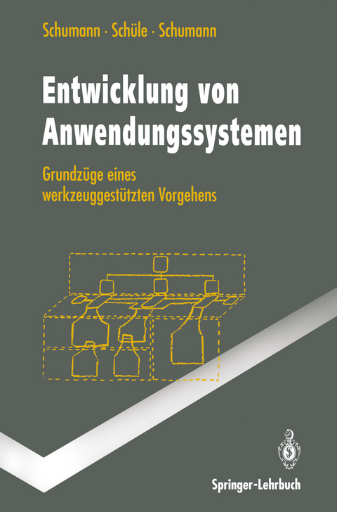 Entwicklung von Anwendungssystemen - Matthias Schumann, Hubert Schüle, Ulrike Schumann