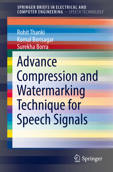 Advance Compression and Watermarking Technique for Speech Signals - Rohit Thanki, Komal Borisagar, Surekha Borra