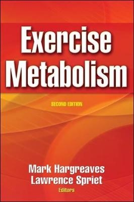 Exercise Metabolism - Mark Hargreaves, Lawrence Spriet