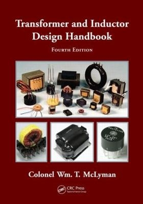 Transformer and Inductor Design Handbook - Colonel Wm. T. McLyman