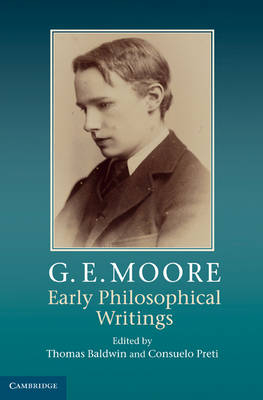G. E. Moore: Early Philosophical Writings - 