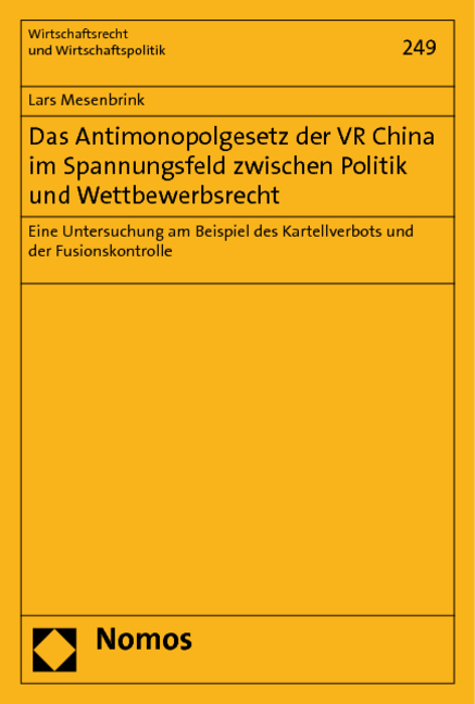 Das Antimonopolgesetz der VR China im Spannungsfeld zwischen Politik und Wettbewerbsrecht - Lars Mesenbrink