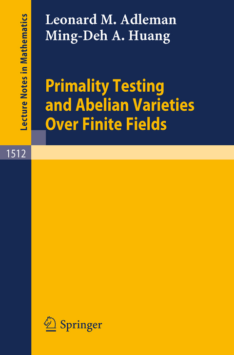 Primality Testing and Abelian Varieties Over Finite Fields - Leonard M. Adleman, Ming-Deh A. Huang