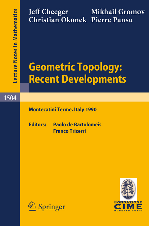 Geometric Topology: Recent Developments - Jeff Cheeger, Mikhail Gromov, Christian Okonek, Pierre Pansu