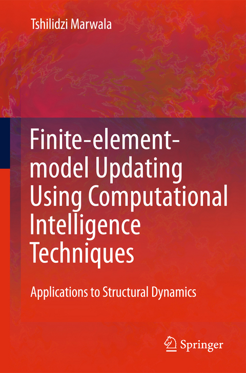 Finite Element Model Updating Using Computational Intelligence Techniques - Tshilidzi Marwala