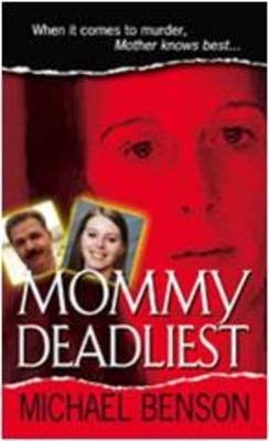 Mommy Deadliest - Michael Benson