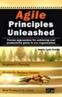 Agile Principles Unleashed - Jamie Lynn Cooke