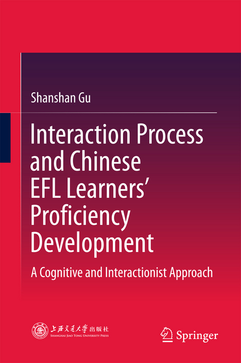 Interaction Process and Chinese EFL Learners’ Proficiency Development - Shanshan Gu