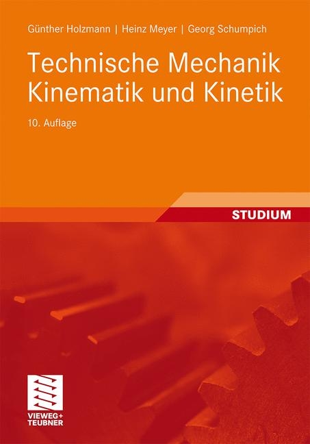 Technische Mechanik Kinematik und Kinetik - Günther Holzmann, Heinz Meyer, Georg Schumpich