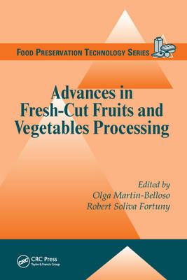 Advances in Fresh-Cut Fruits and Vegetables Processing - Olga Martin-Belloso, Robert Soliva Fortuny