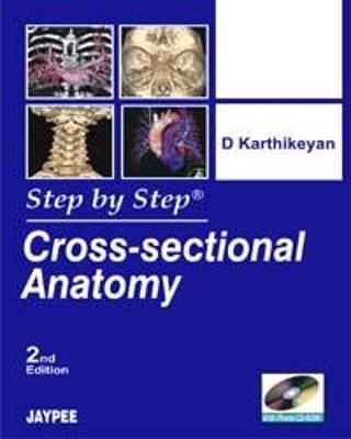 Step by Step: Cross-Sectional Anatomy - D Karthikeyan