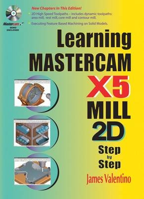 Learning Mastercam X5 Mill 2D Step-by-Step - James Valentino