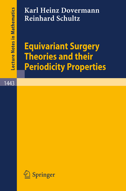 Equivariant Surgery Theories and Their Periodicity Properties - Karl H. Dovermann, Reinhard Schultz