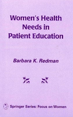 Women's Health Needs In Patient Education - Barbara K. Redman