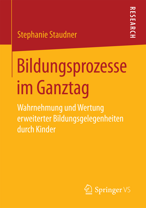 Bildungsprozesse im Ganztag - Stephanie Staudner