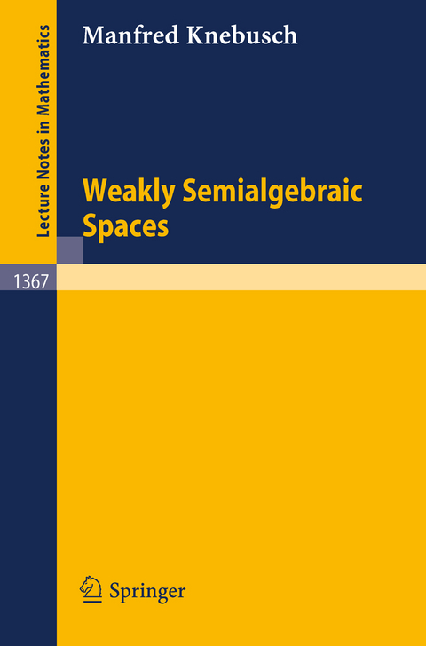 Weakly Semialgebraic Spaces - Manfred Knebusch