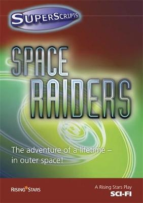 Superscripts Sci-Fi: Space Raiders - Simon Cheshire