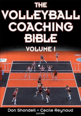 The Volleyball Coaching Bible - Don Shondell, Cecile Reynaud
