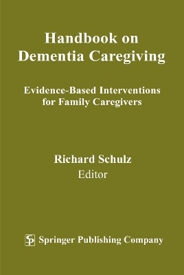 Handbook on Dementia Caregiving - Richard Schulz