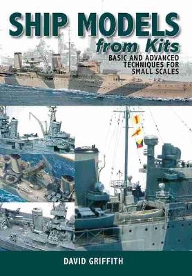 Ship Models from Kits - David Griffith