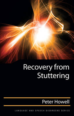 Recovery from Stuttering - Peter Howell
