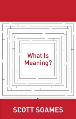 What Is Meaning? - Scott Soames