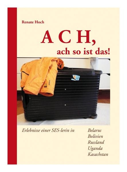 ACH, ach so ist das! - Renate Hoch